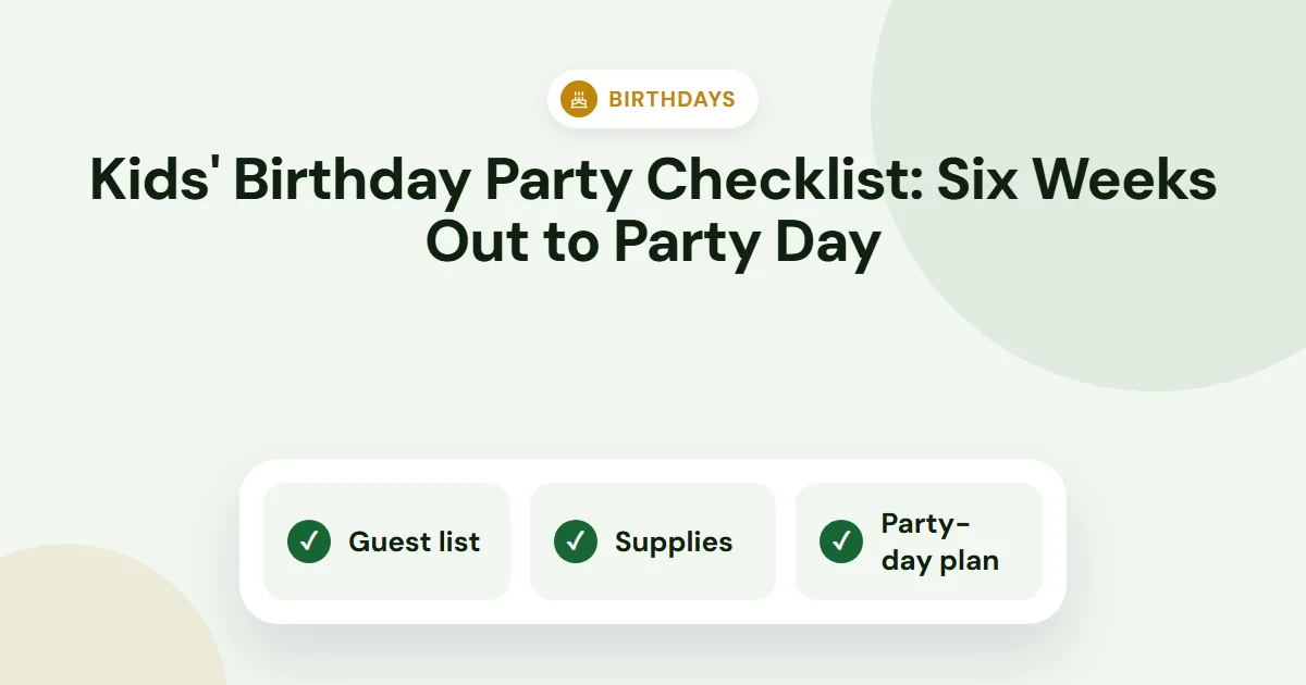 Kids’ Birthday Party Checklist: Six Weeks Out to Party Day